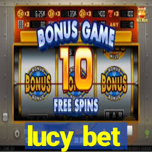 lucy bet